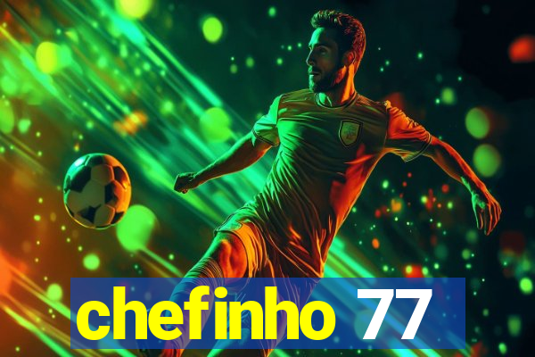 chefinho 77